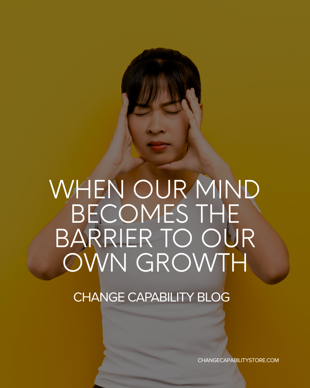 When Our Mind Becomes the Barrier to Our Own Growth